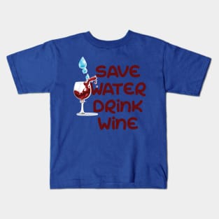 Save water drink wine Kids T-Shirt